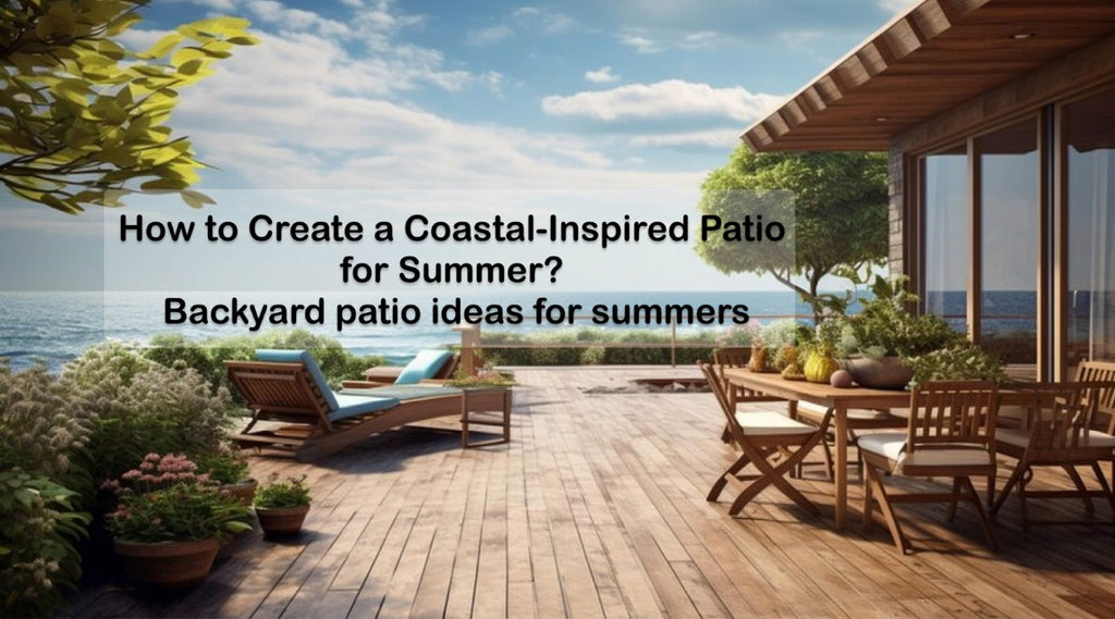 How to Create a Coastal-Inspired Patio for Summer